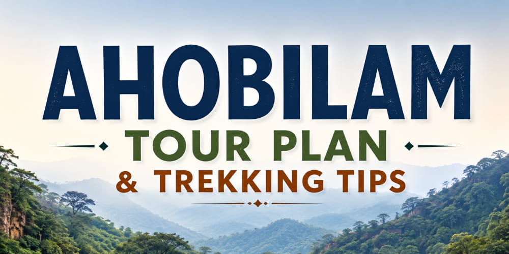 Ahobilam Tour Plan Trekking Tips