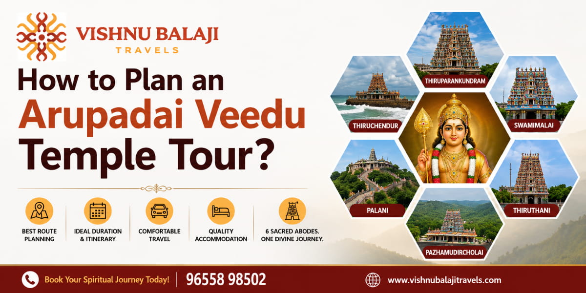 How To Plan Arupadai Veedu Tour