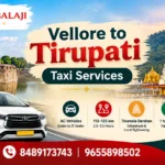 Vellore to Tirupati Taxi Services